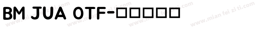 BM JUA OTF字体转换